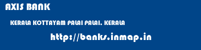 AXIS BANK  KERALA KOTTAYAM PALAI PALAI, KERALA  banks information 